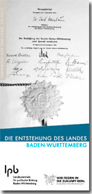 Die Entstehung des Landes Baden-Württemberg Die Entstehung des Landes Baden-Württemberg